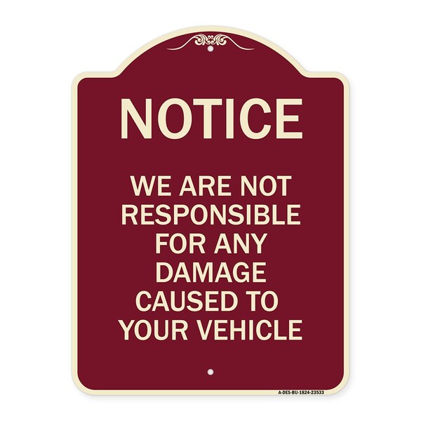 Signmission Notice Not Responsible for Damage Heavy-Gauge Aluminum Architectural Sign, 24" H, BU-1824-23533 A-DES-BU-1824-23533 - main